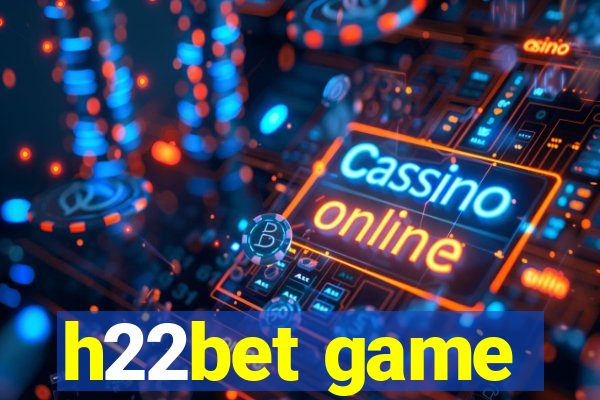 h22bet game